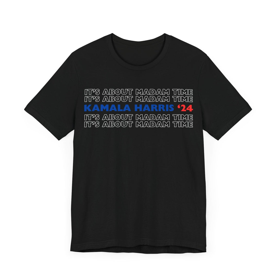 It's about madam time Kamala Harris Shirt