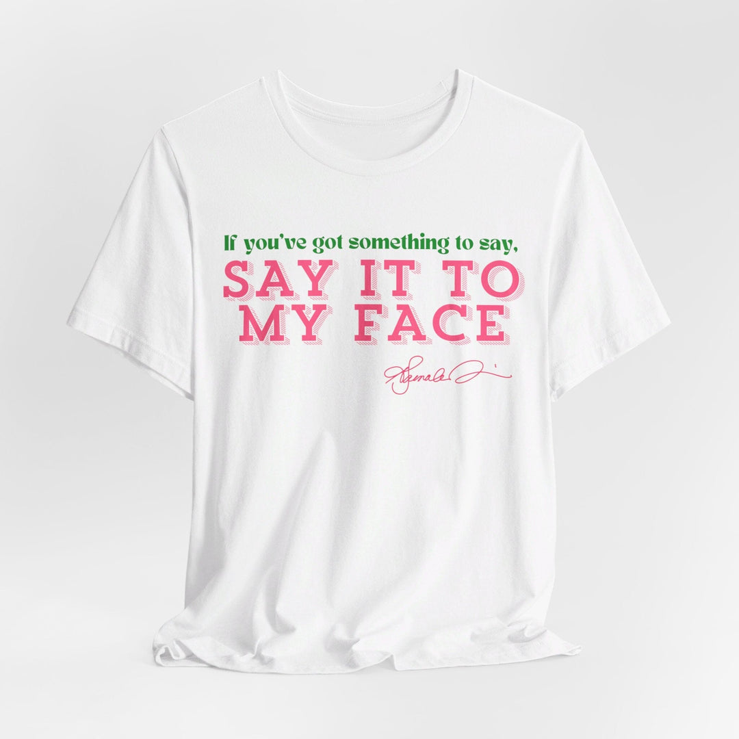 Kamala Harris Say It To My Face T-shirt