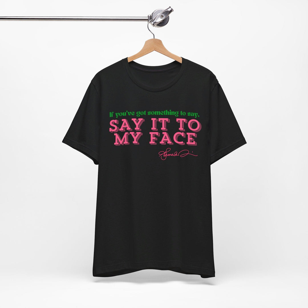 Kamala Harris Say It To My Face T-shirt