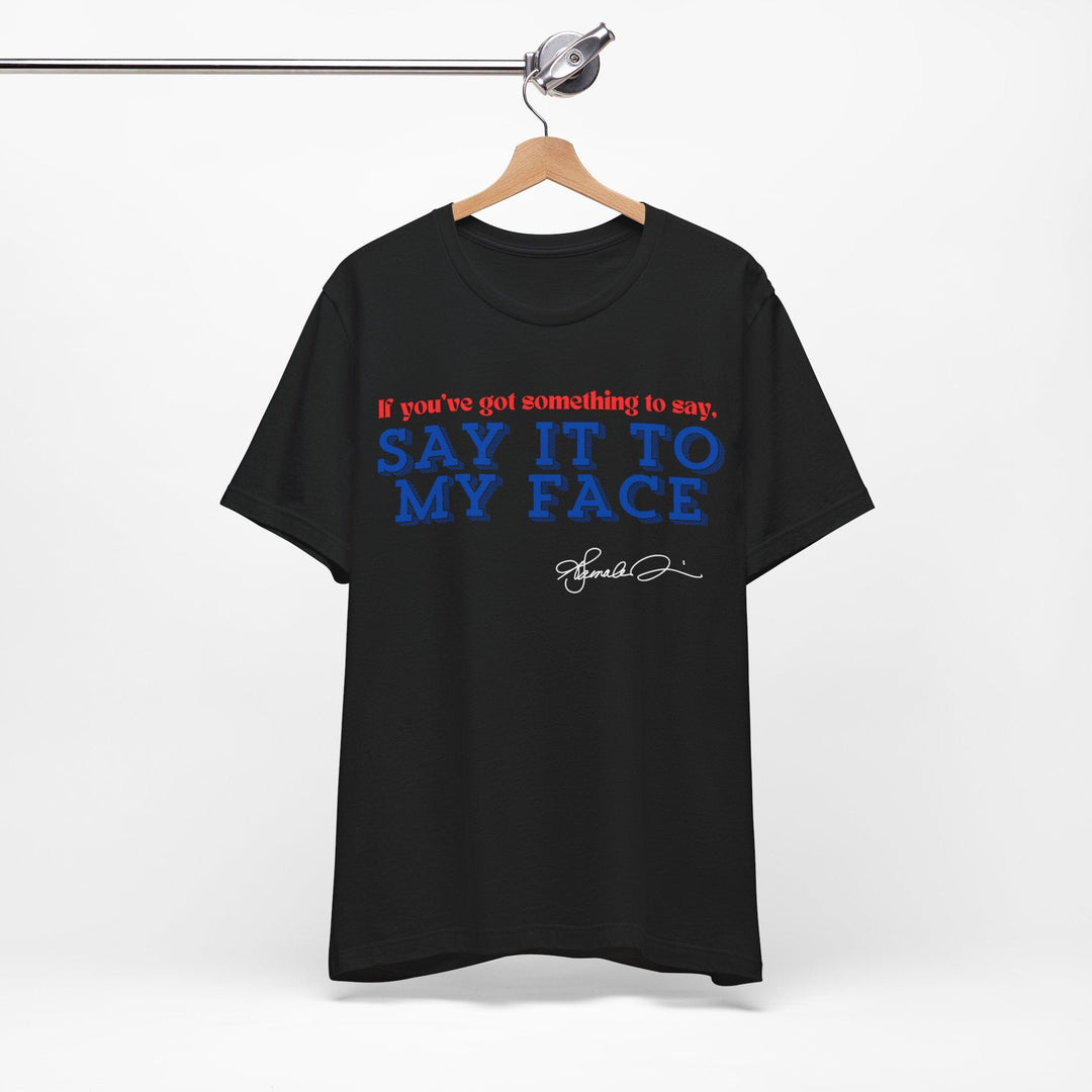 Say it to My Face Kamala Harris Shirt