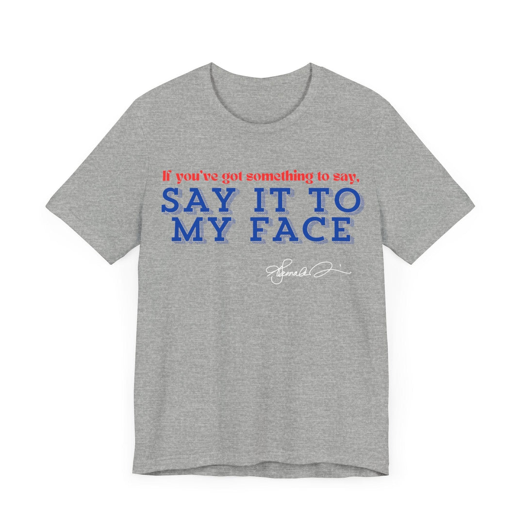 Say it to My Face Kamala Harris Shirt