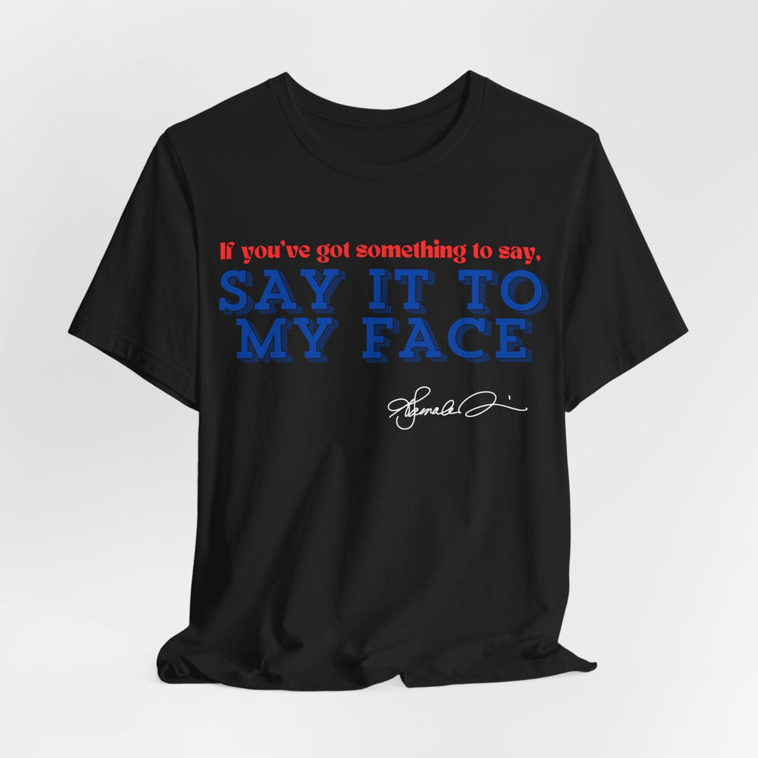 Say it to My Face Kamala Harris Shirt