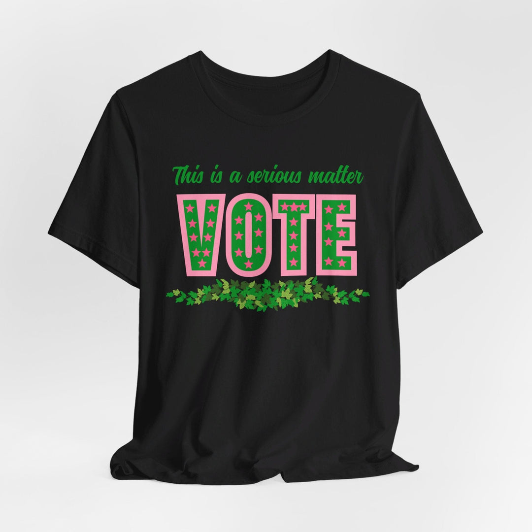 This is a serious Matter - Vote Tshirt