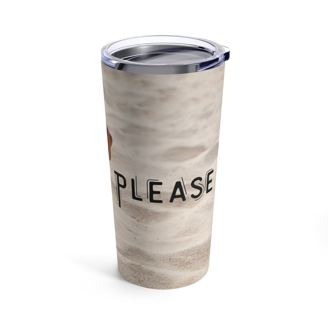 Beach Please Tumbler 20oz